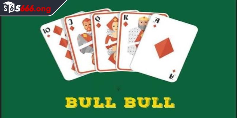 Game đánh bài Bull Bull cực hấp dẫn